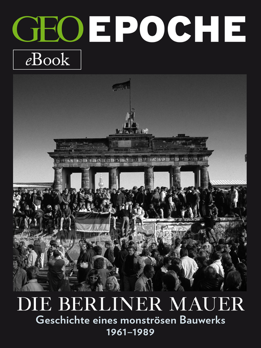Title details for Die Berliner Mauer by GEO EPOCHE - Available